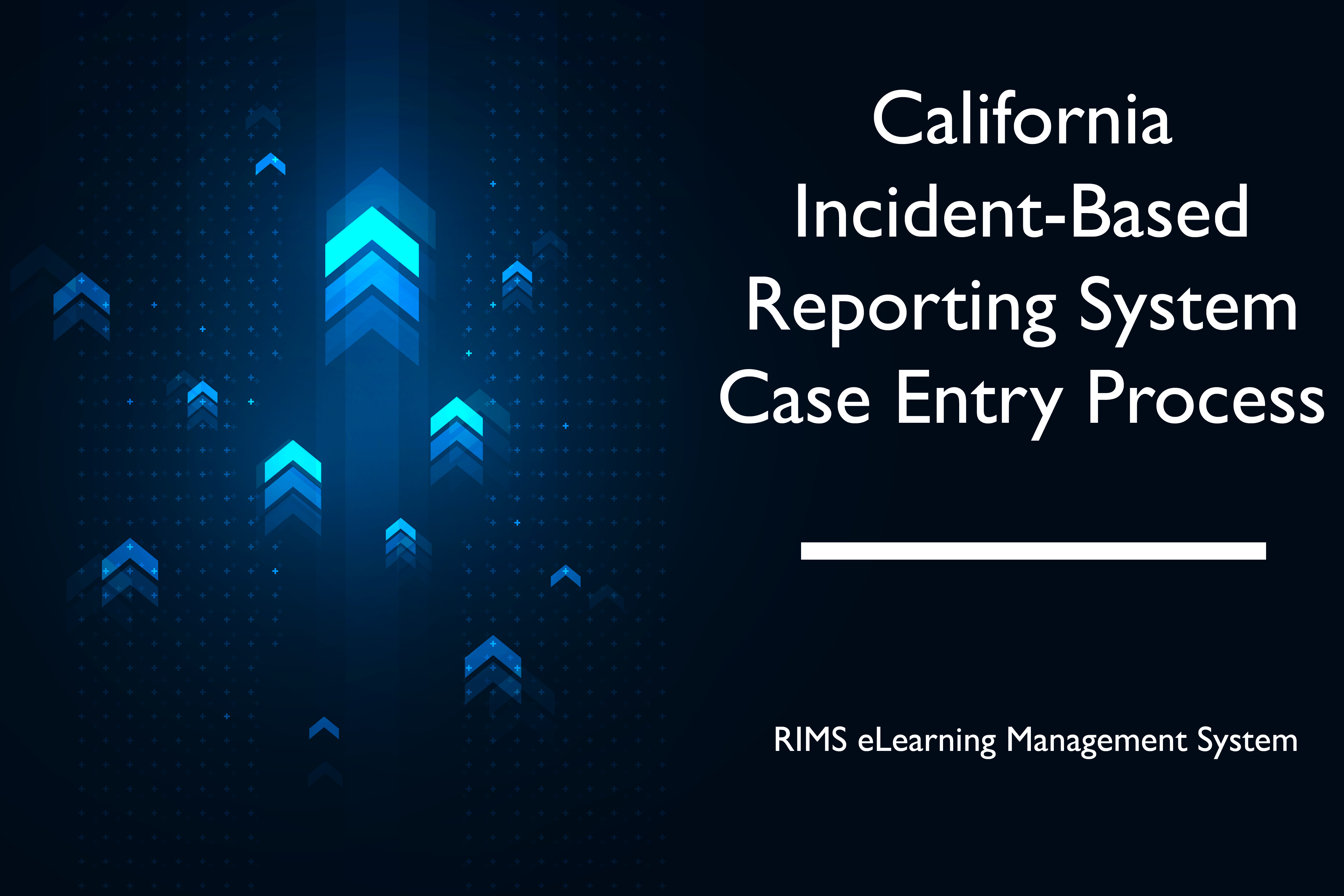 California Incident-Based Reporting System (CIBRS) Entry