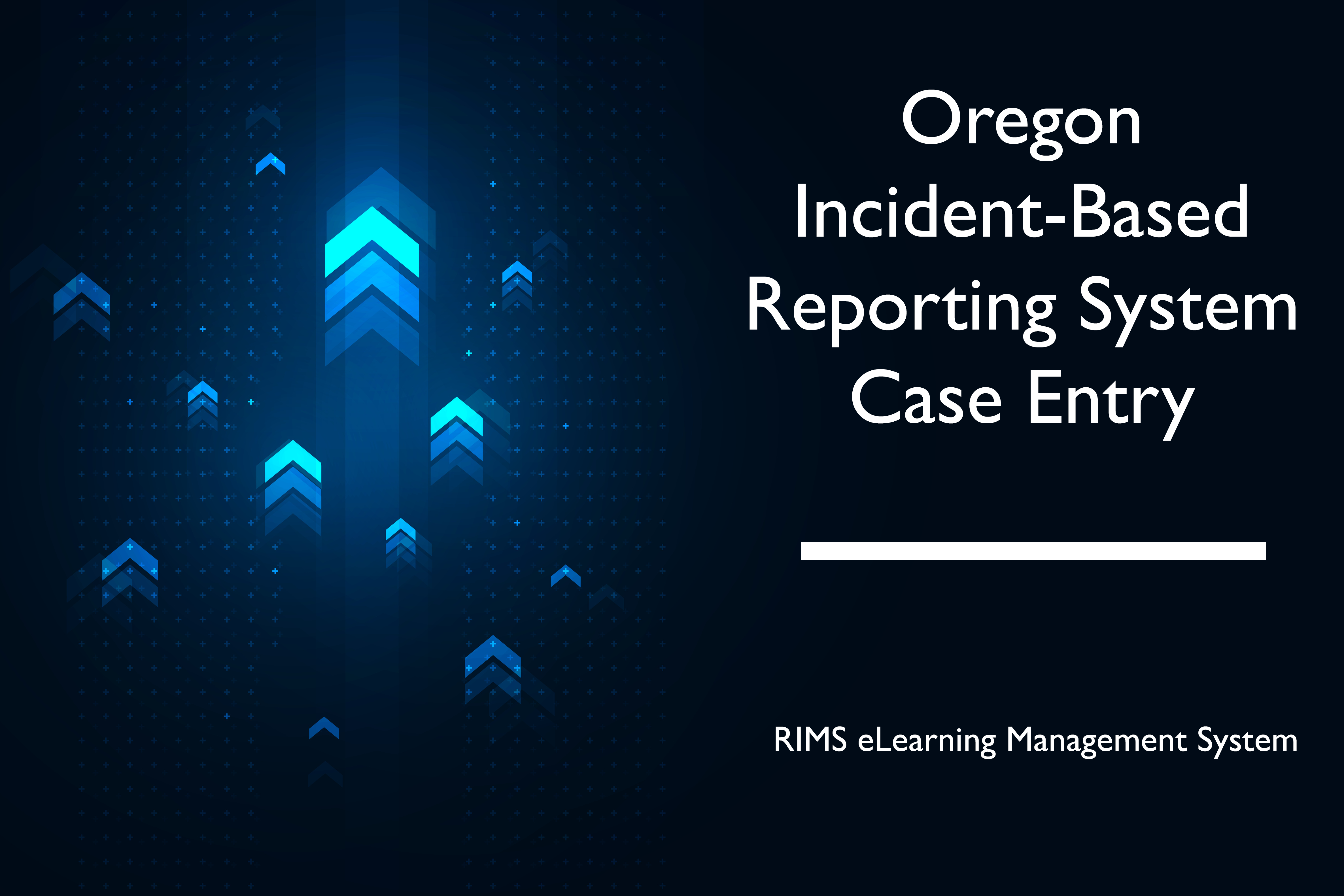 Oregon Incident-Based Reporting System Entry