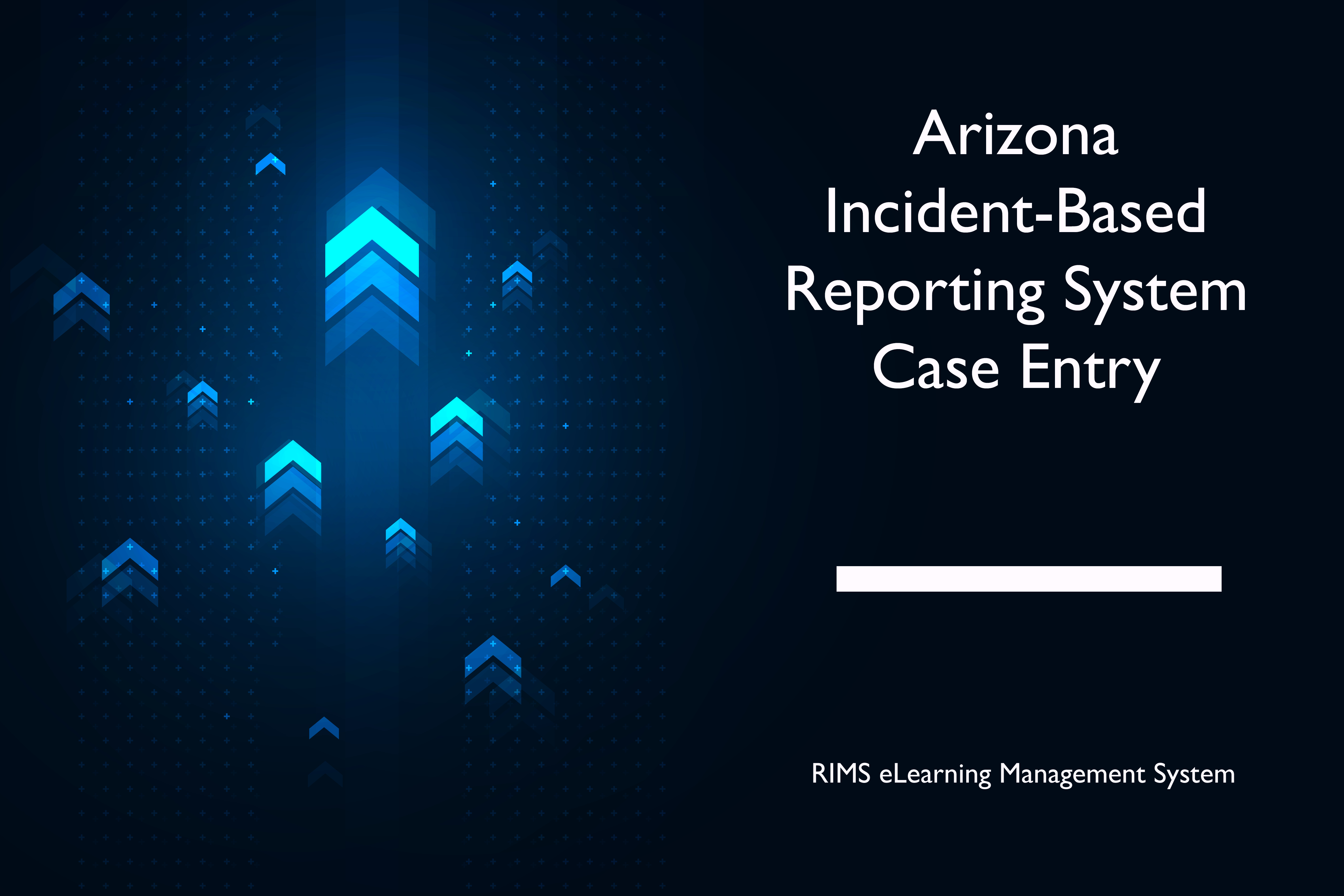 Arizona Incident-Based Reporting System (AZ IBRS) Entry