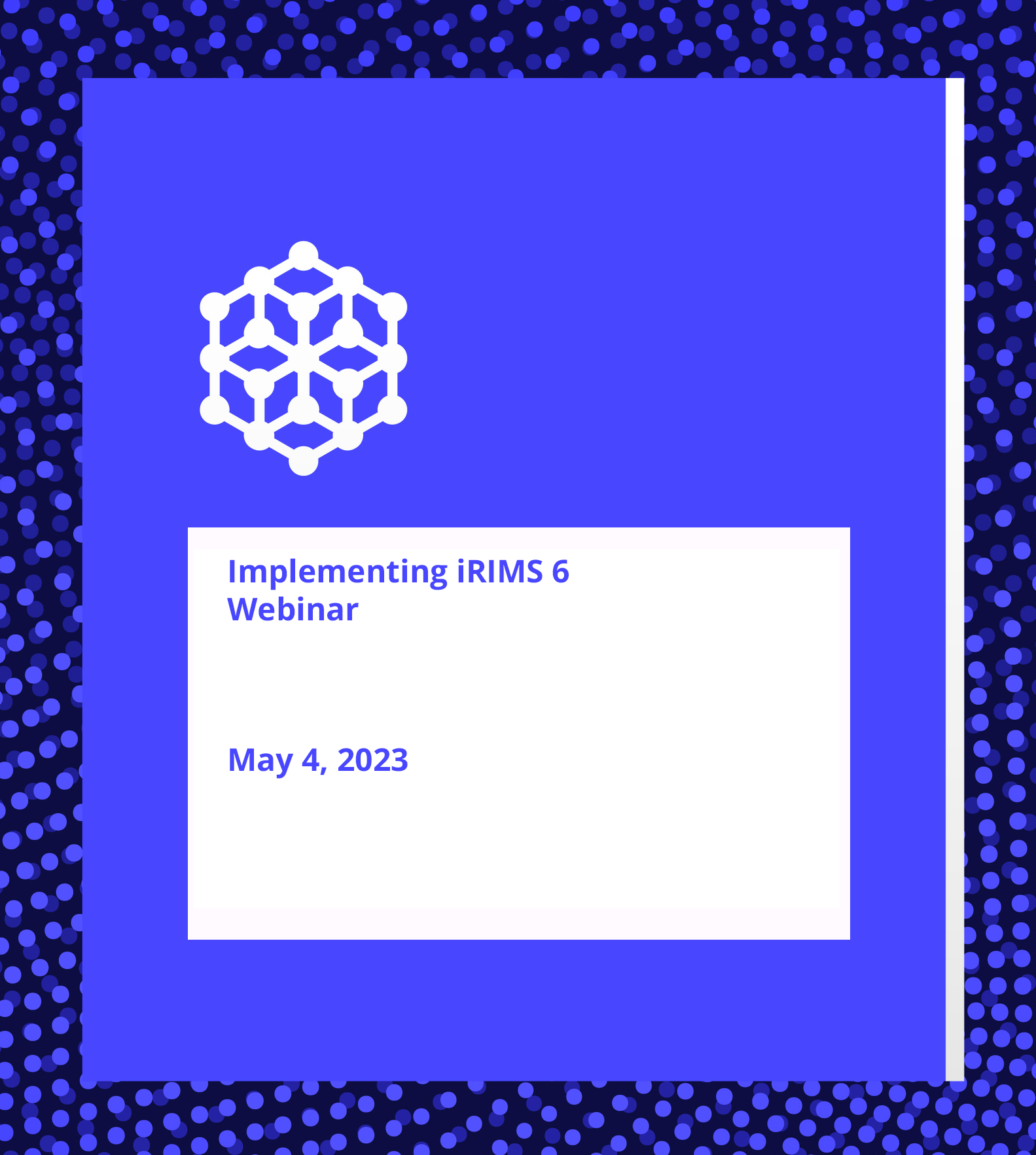 Implementing iRIMS 6 Webinar (May 4, 2023)